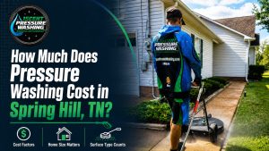 How Much Does Pressure Washing Cost in Spring Hill, TN